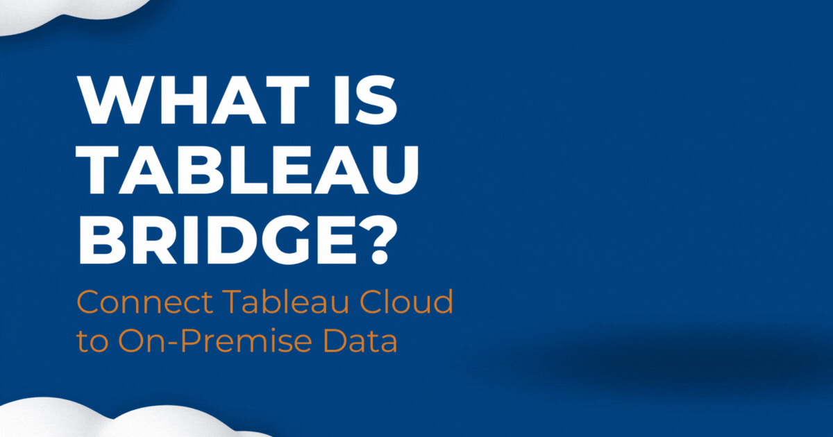 What is Tableau Bridge Connect Tableau Cloud to OnPremise Data